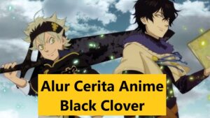 Alur Cerita Anime Black Clover